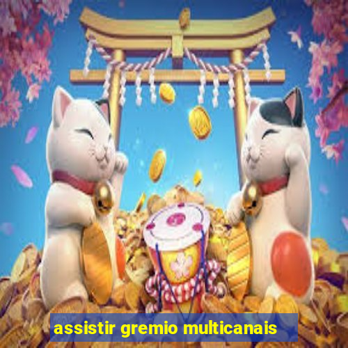 assistir gremio multicanais